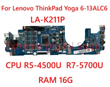 Для ноутбука Lenovo Thinkpad Yoga 6-13ALC6 Материнская плата LA-K211P с процессором R5-4500U R7-5700U Оперативная ПАМЯТЬ 16G 100% Протестирована, Полностью Работает