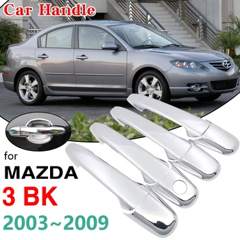 Хромированные ручки Крышка для Mazda 3 2008 Аксессуары Mazda3 BK Седан Хэтчбек 2003 ~ 2009 Автомобильные наклейки для авто 2004 2005 2006 2007 1-го поколения