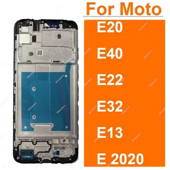Для Motorola Moto E13 E20 E22 E32 E40 E 2020 Замена рамки ЖК-экрана Передней крышки корпуса